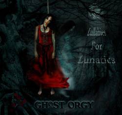 Ghost Orgy : Lullabies for Lunatics